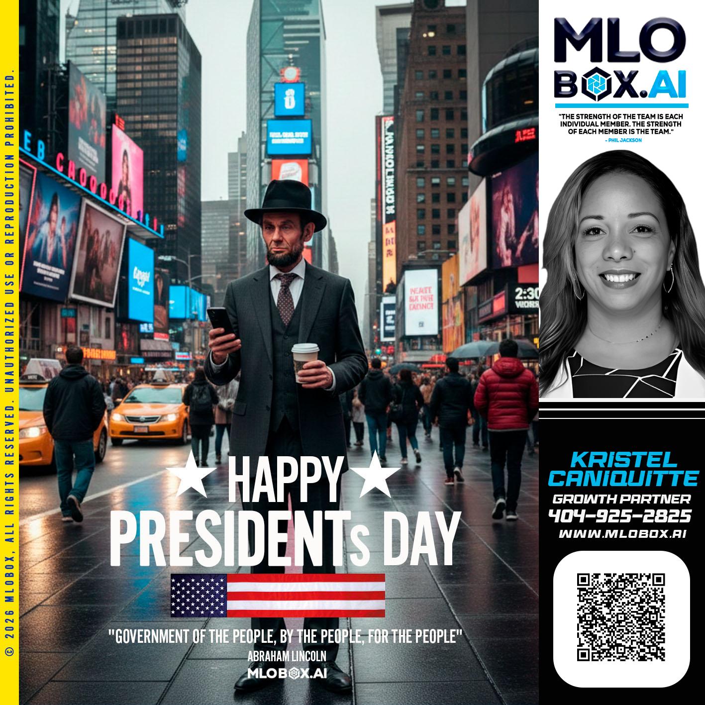 HAPPY PRESIDENTS DAY - Kristel Caniquitte -Mortgage Loan Originator