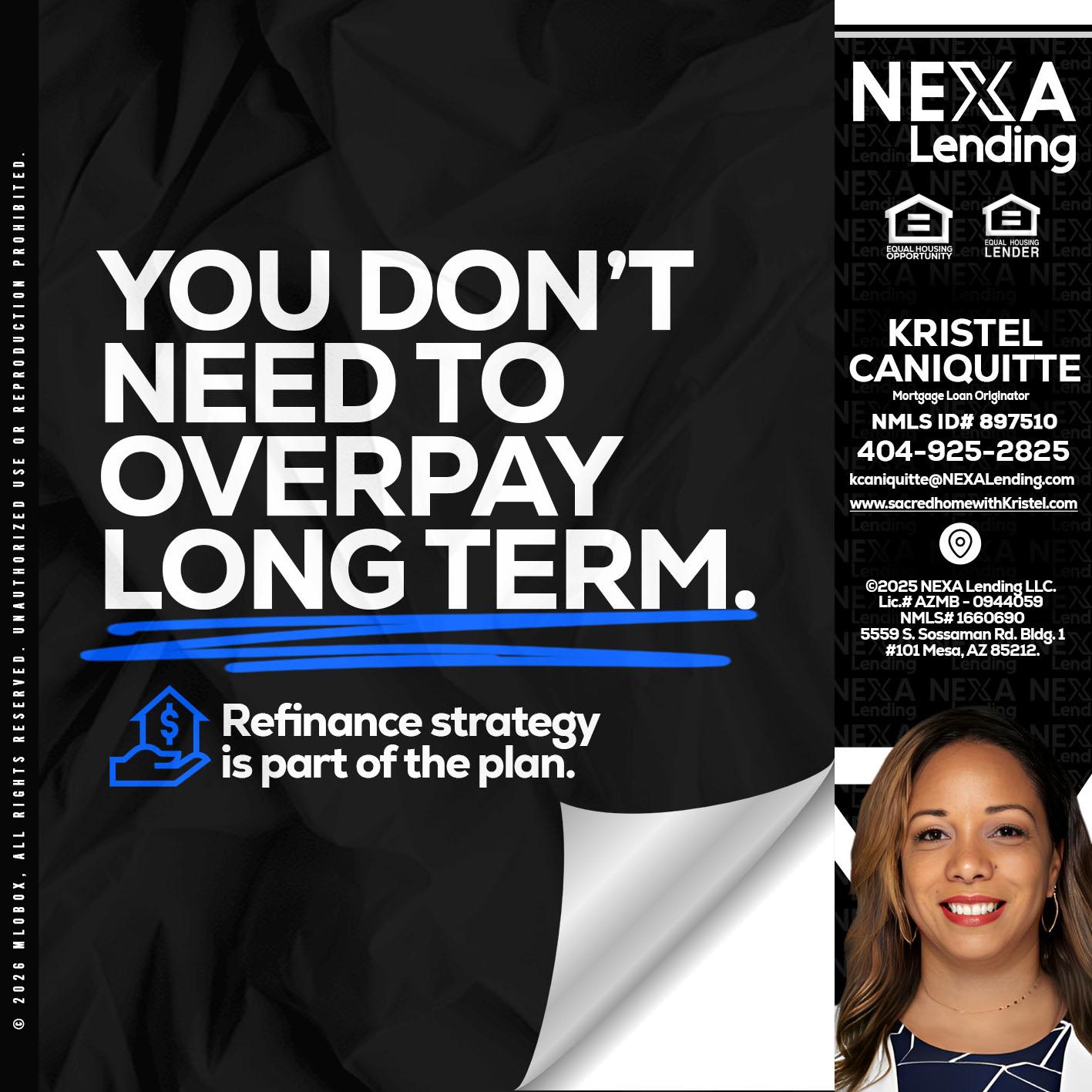 you don't need - Kristel Caniquitte -Mortgage Loan Originator