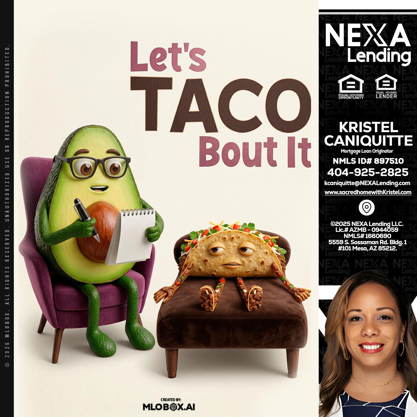 LETS TACO ABOUT IT - Kristel Caniquitte -Mortgage Loan Originator