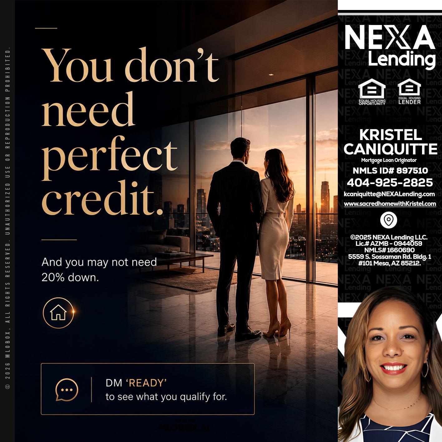 you don't need - Kristel Caniquitte -Mortgage Loan Originator