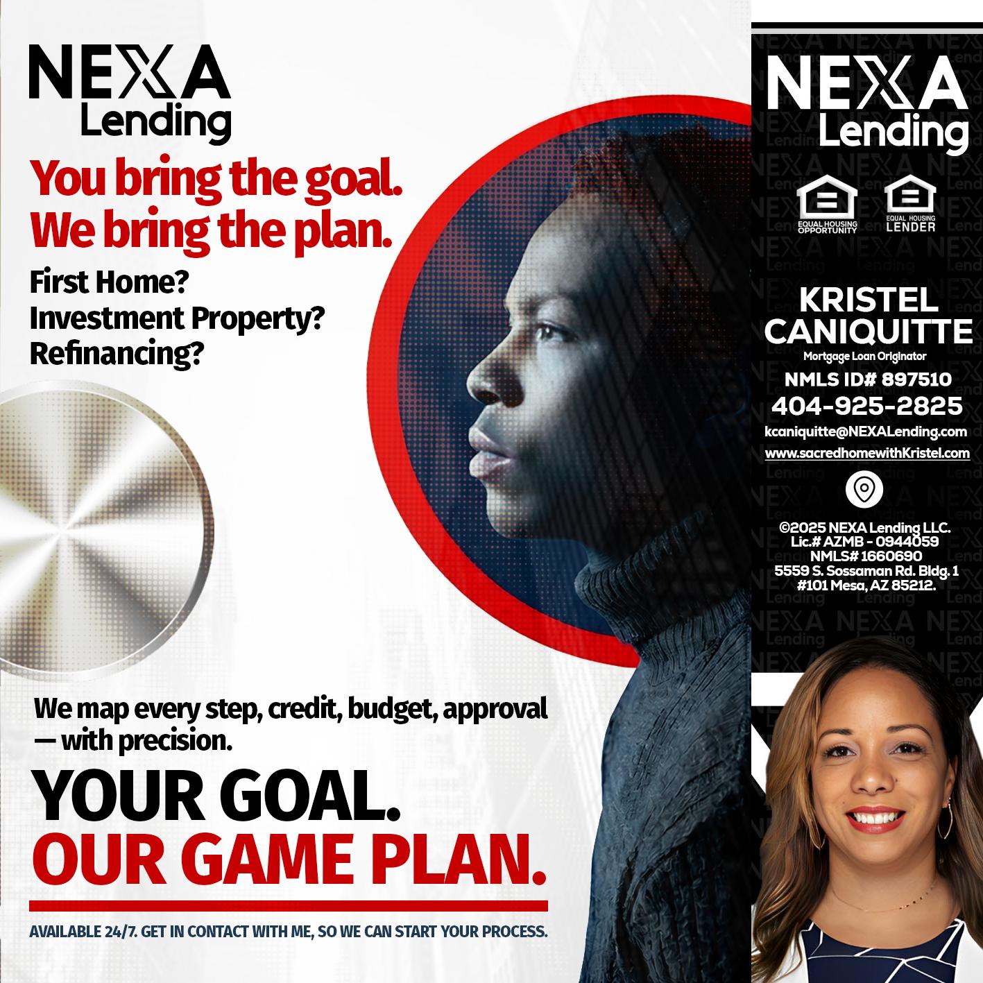 YOUR GOAL. OUR GAME PLAN. - Kristel Caniquitte -Mortgage Loan Originator